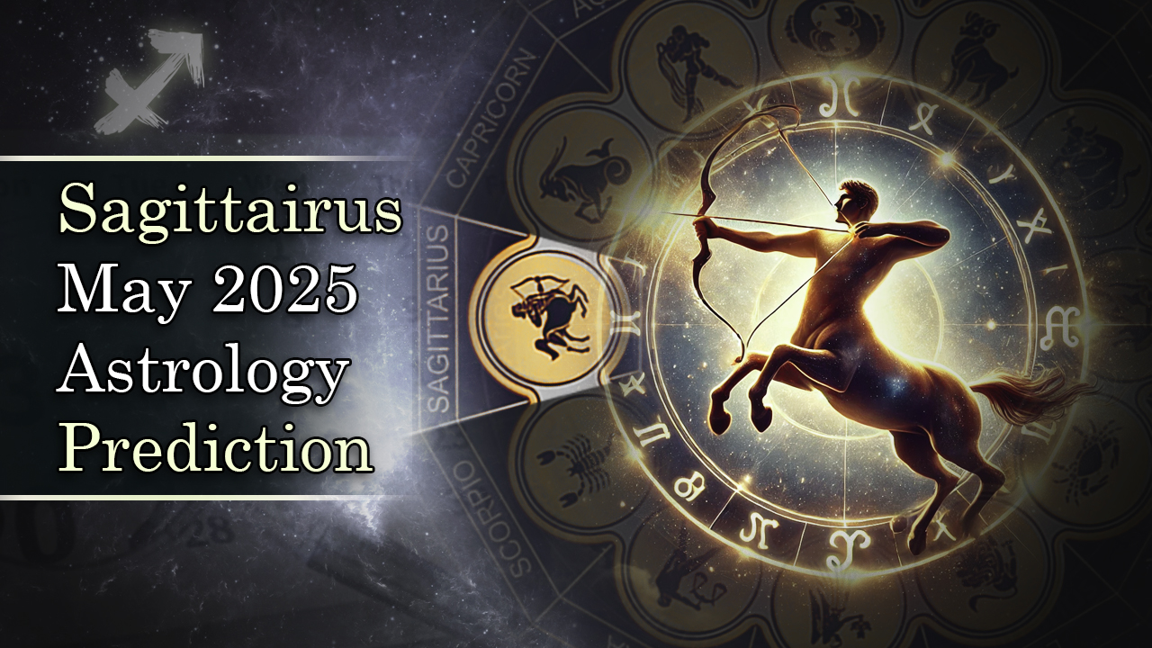 Sagittarius May 2025